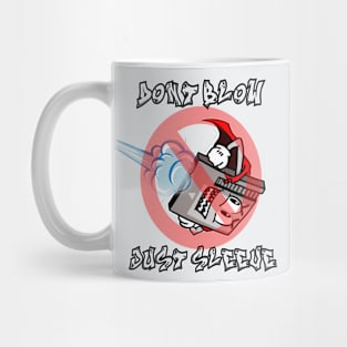 Dont Blow Just Sleeve 2 Mug